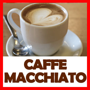 CAFFE MACCHIATO